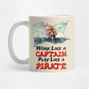 Work like a captain play like a pirate Mug